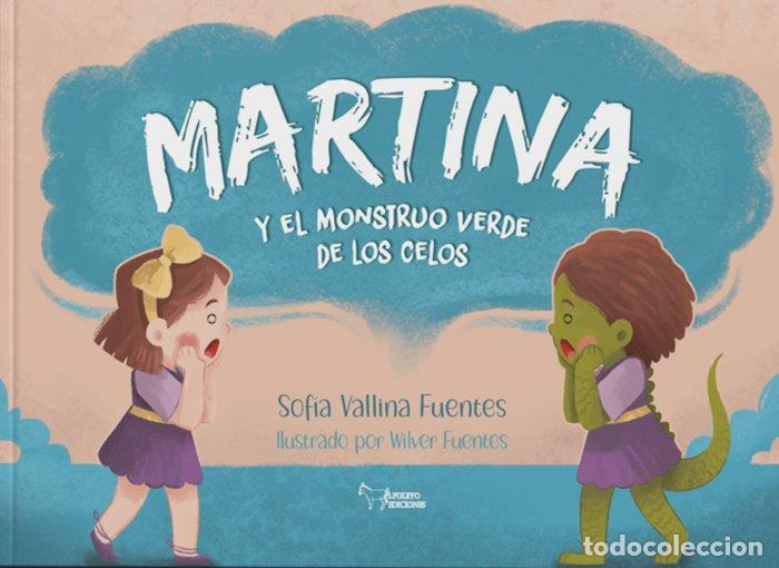 Libri: MARTINA Y EL MONSTRUO VERDE DE LOS CELOS - VALLINA FUENTES, SOFIA