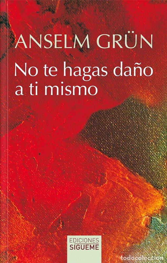 Libri: NO TE HAGAS DA&Ntilde;O A TI MISMO - GRUN, ANSELM