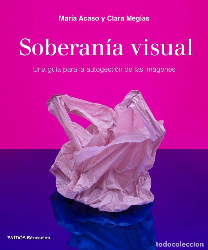 Libri: SOBERANIA VISUAL - MARIA ACASO, CLARA MEGIAS