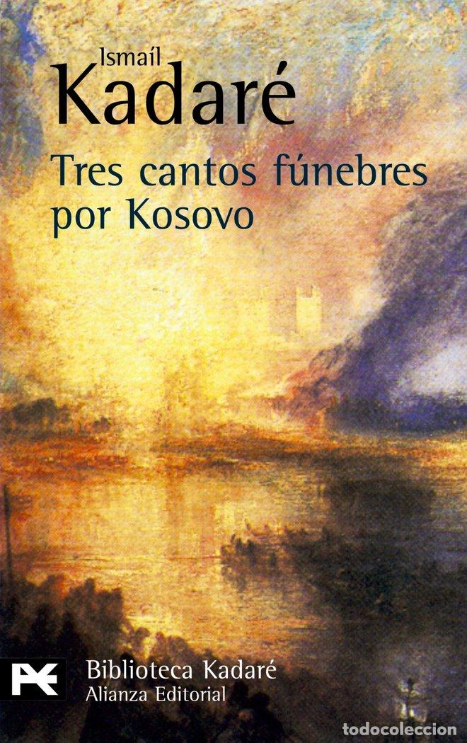 Libri: TRES CANTOS FUNEBRES POR KOSOVO - KADARE, ISMAIL