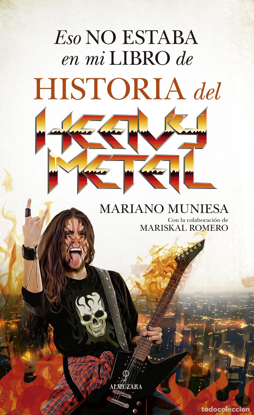Libri: ESO NO ESTABA EN MI LIBRO DE HISTORIA DEL HEAVY METAL - Mariano Muniesa