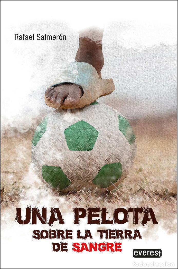 Libri: UNA PELOTA SOBRE LA TIERRA DE SANGRE - SALMERON LOPEZ, RAFAEL