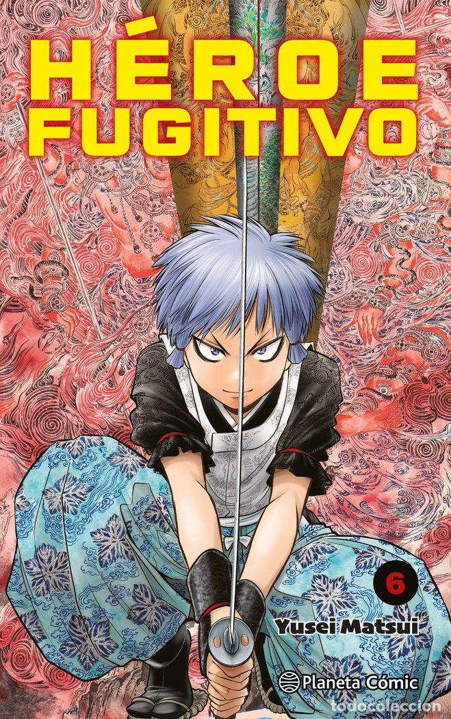 Libri: HEROE FUGITIVO 6 - MATSUI, YUSEI