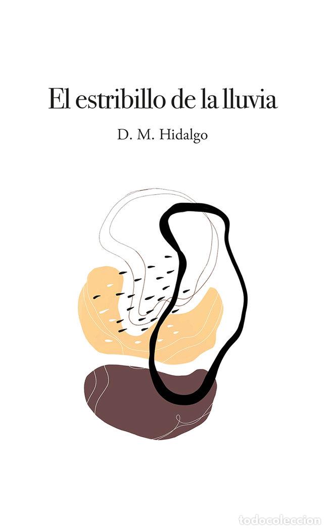 Libri: EL ESTRIBILLO DE LA LLUVIA - HIDALGO, D. M.
