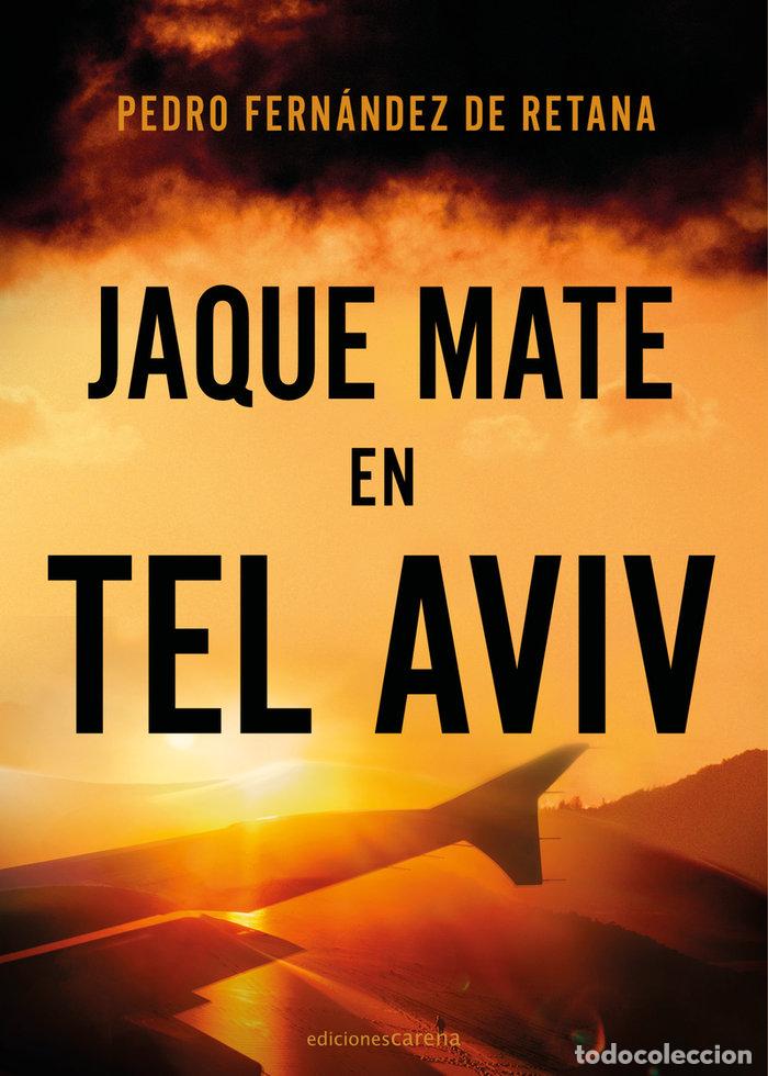 Libri: JAQUE MATE EN TEL AVIV - FERNANDEZ DE RETANA, PEDRO