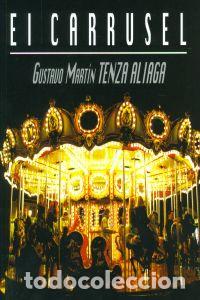 Libri: EL CARRUSEL - Tenza Aliaga, Gustavo Mart&iacute;n