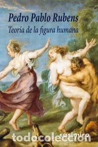 Libri: TEORIA DE LA FIGURA HUMANA - RUBENS, PEDRO PABLO