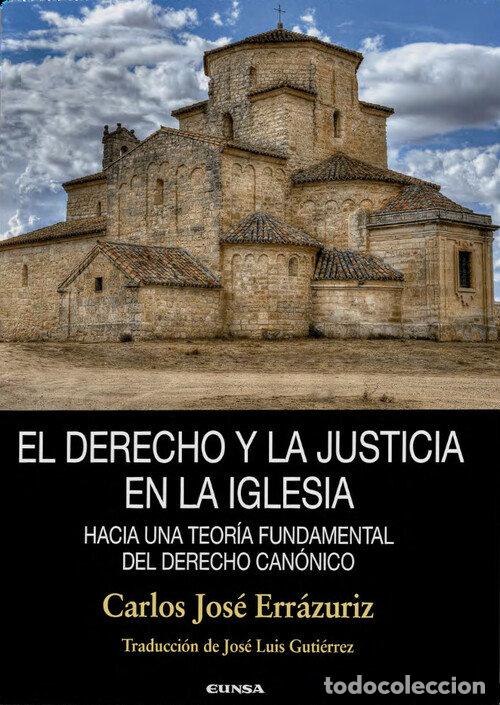 Libri: EL DERECHO Y LA JUSTICIA EN LA IGLESIA - ERRAZURIZ MACKENNA, CARLOS JOSE