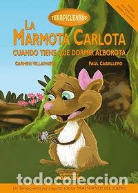 Livros: MARMOTA CARLOTA CUANDO TIENE QUE DORMIR ALBOROTA,LA - VILLANUEVA RIVERO, CARMEN