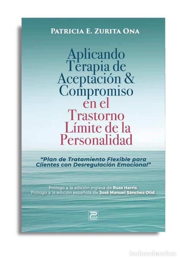 books: APLICANDO ACT EN EL TRASTORNO LIMITE DE LA PERSONALIDAD - ZURITA ONA, PATRICIA E.