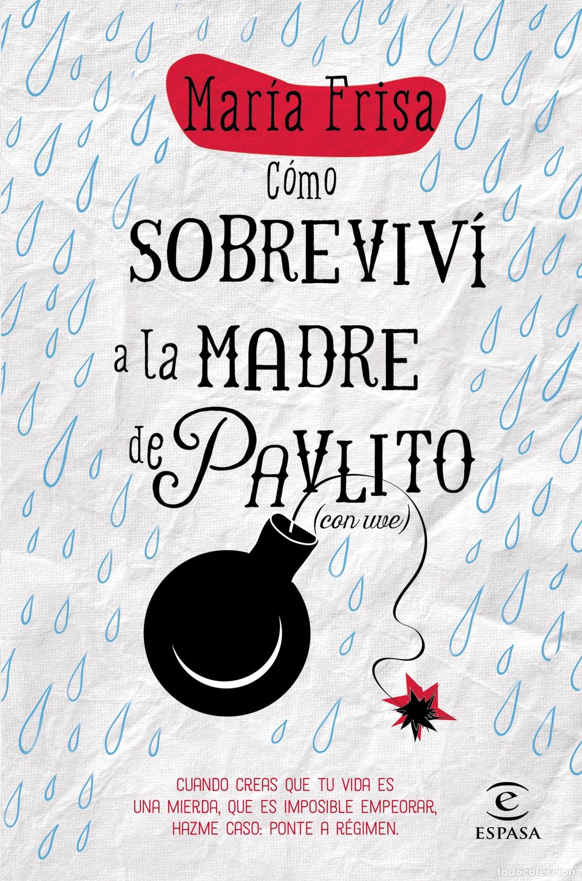 books: C&Oacute;MO SOBREVIV&Iacute; A LA MADRE DE PAVLITO - Frisa, Mar&iacute;a