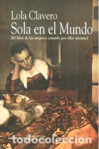 Libros: SOLA EN EL MUNDO - CLAVERO TOLEDO, MARIA DOLORES