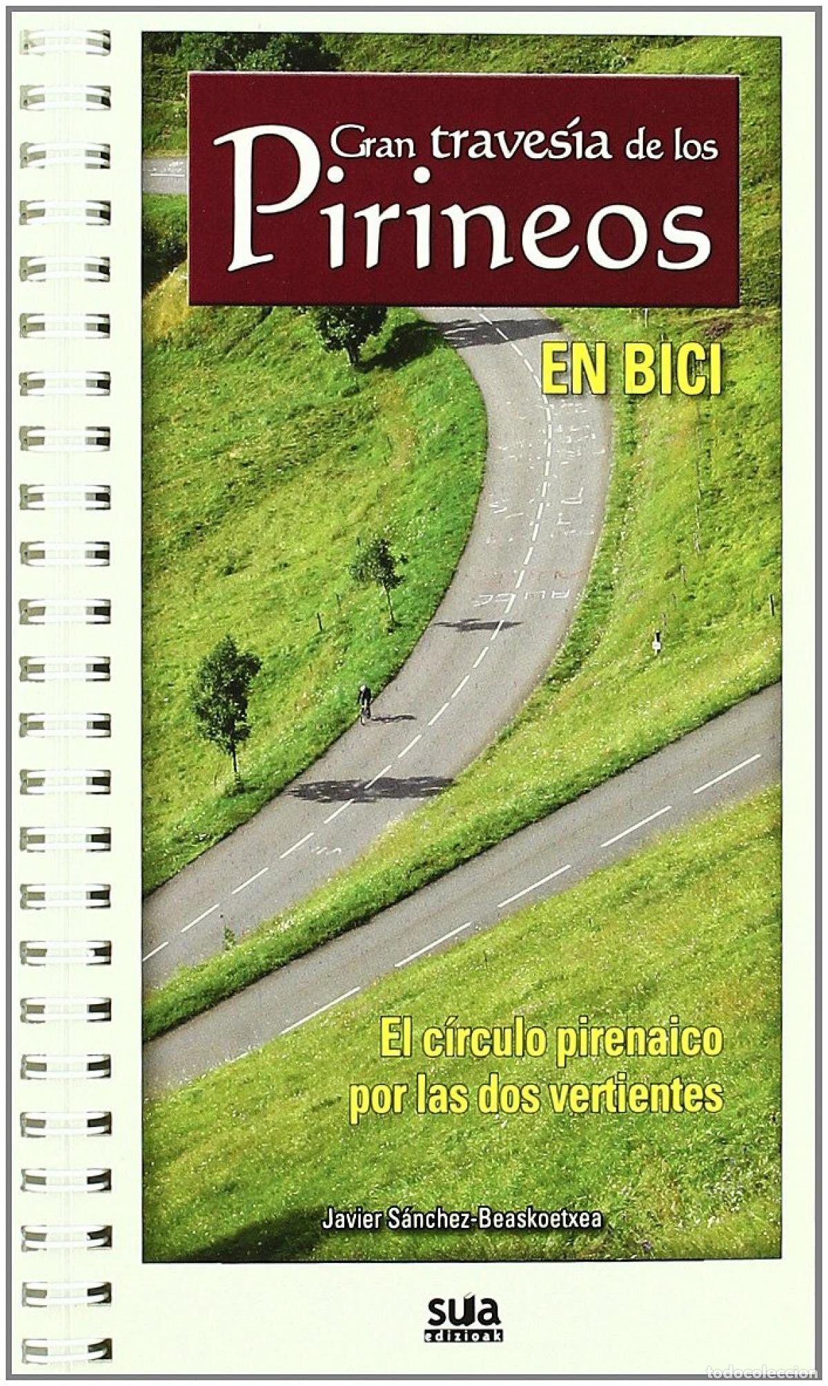 Libros: GRAN TRAVES&Iacute;A DE LOS PIRINEOS EN BICI - S&aacute;nchez Beaskoetxea, Javier