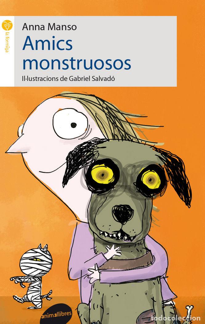 Libros: AMICS MONSTRUOSOS - MANSO MUNNE, ANNA