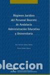 Libros: REGIMEN JURIDICO PERSONAL DOCENTE ANDALUCIA ADM.EDUCATIVA - GAMEZ, JOSE