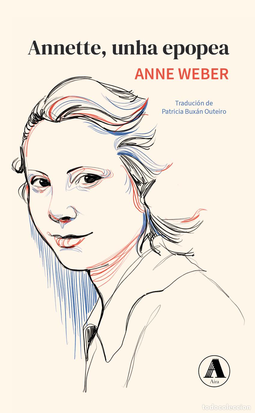 Libros: ANNETE, UNHA EPOPEA - Weber, Anne