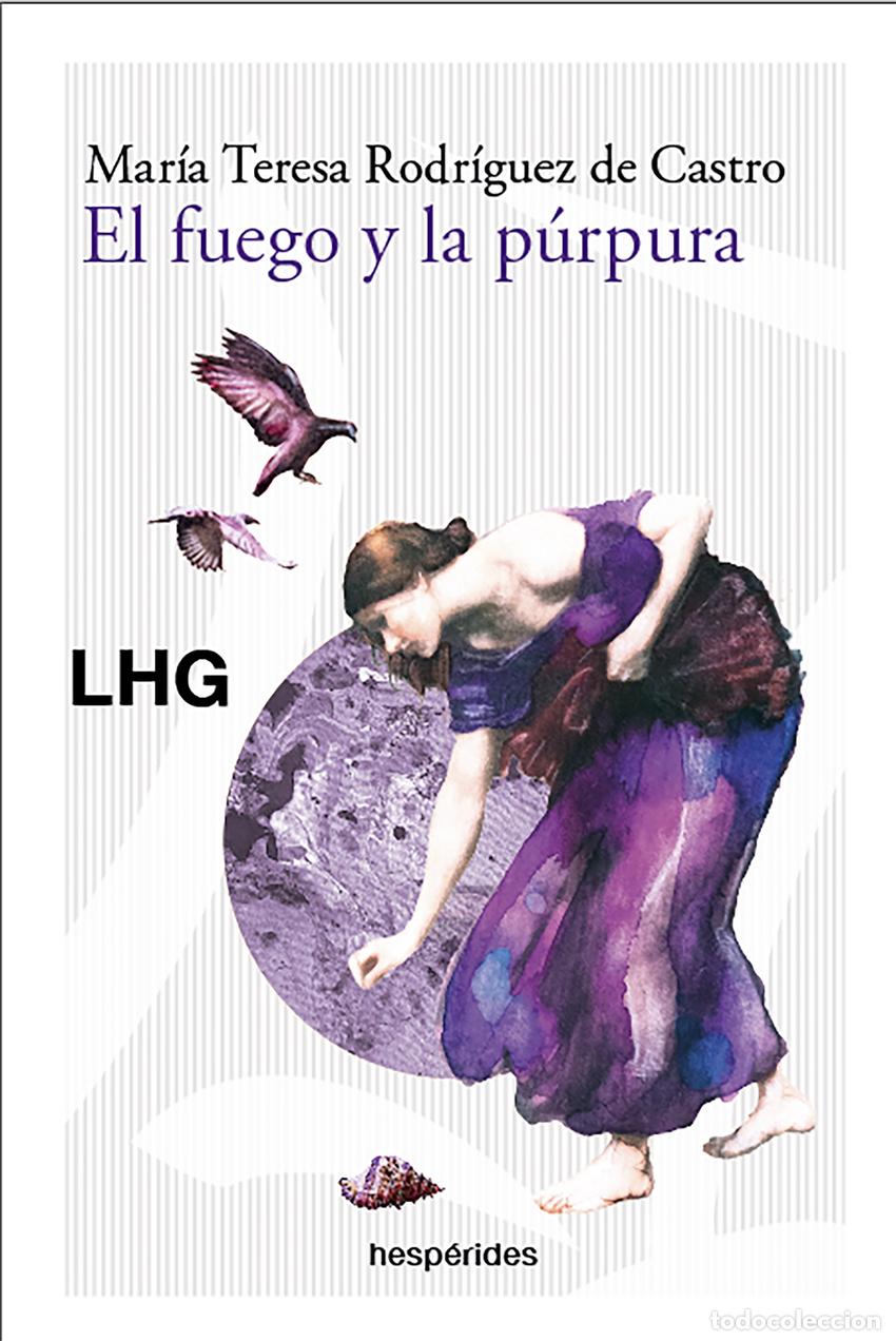 Livros: EL FUEGO Y LA P&Uacute;RPURA - Rodr&iacute;guez de Castro, Mar&iacute;a Teresa