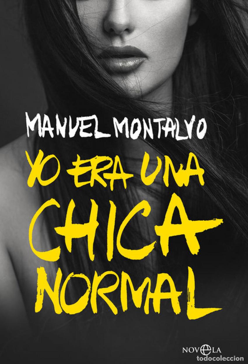 Livros: YO ERA UNA CHICA NORMAL - Montalvo, Manuel