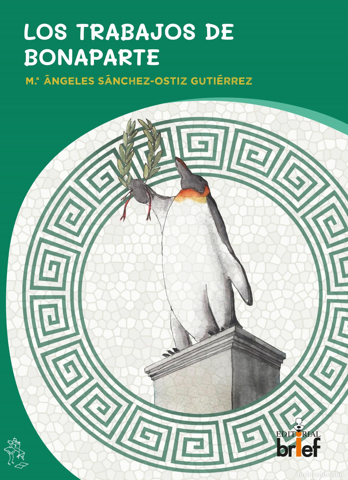 Livres: LOS TRABAJOS DE BONAPARTE - M &Aacute;NGELES S&Aacute;NCHEZ OSTIZ GUTI&Eacute;RREZ
