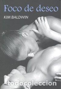 Livres: FOCO DE DESEO - BALDWIN, KIM