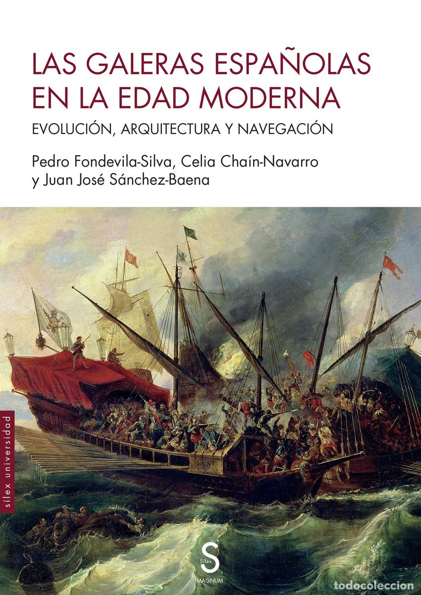 Libros: LAS GALERAS ESPA&Ntilde;OLAS EN LA EDAD MODERNA - Fondevila Silva, Pedro