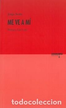 Libros: ME VE A MI - SERRA, JORGE