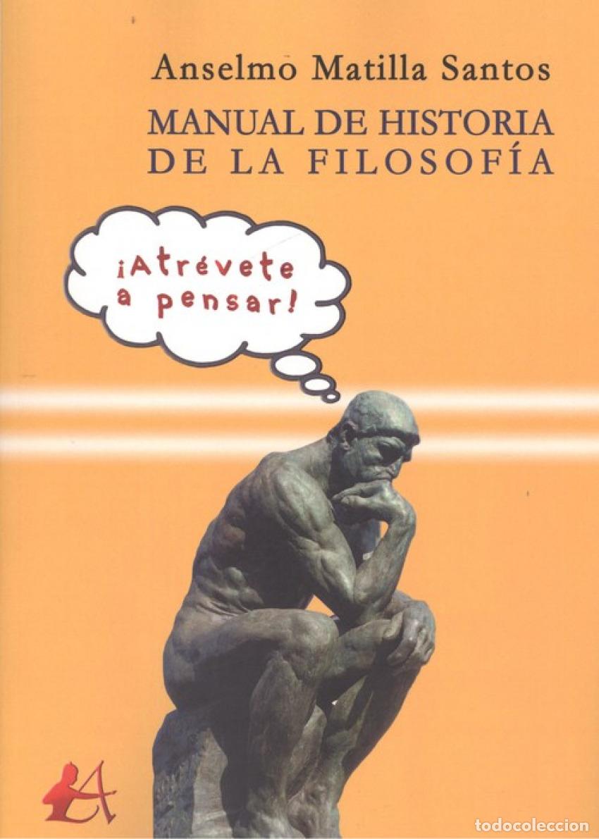 Libros: MANUAL DE HISTORIA DE LA FILOSOF&Iacute;A - Matilla Santos, Anselmo