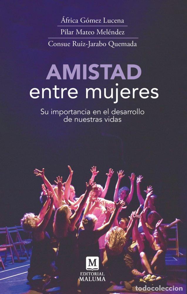 Libros: AMISTAD ENTRE MUJERES - A. GOMEZ, PILAR MATEO, C. RUIZ-JARABO