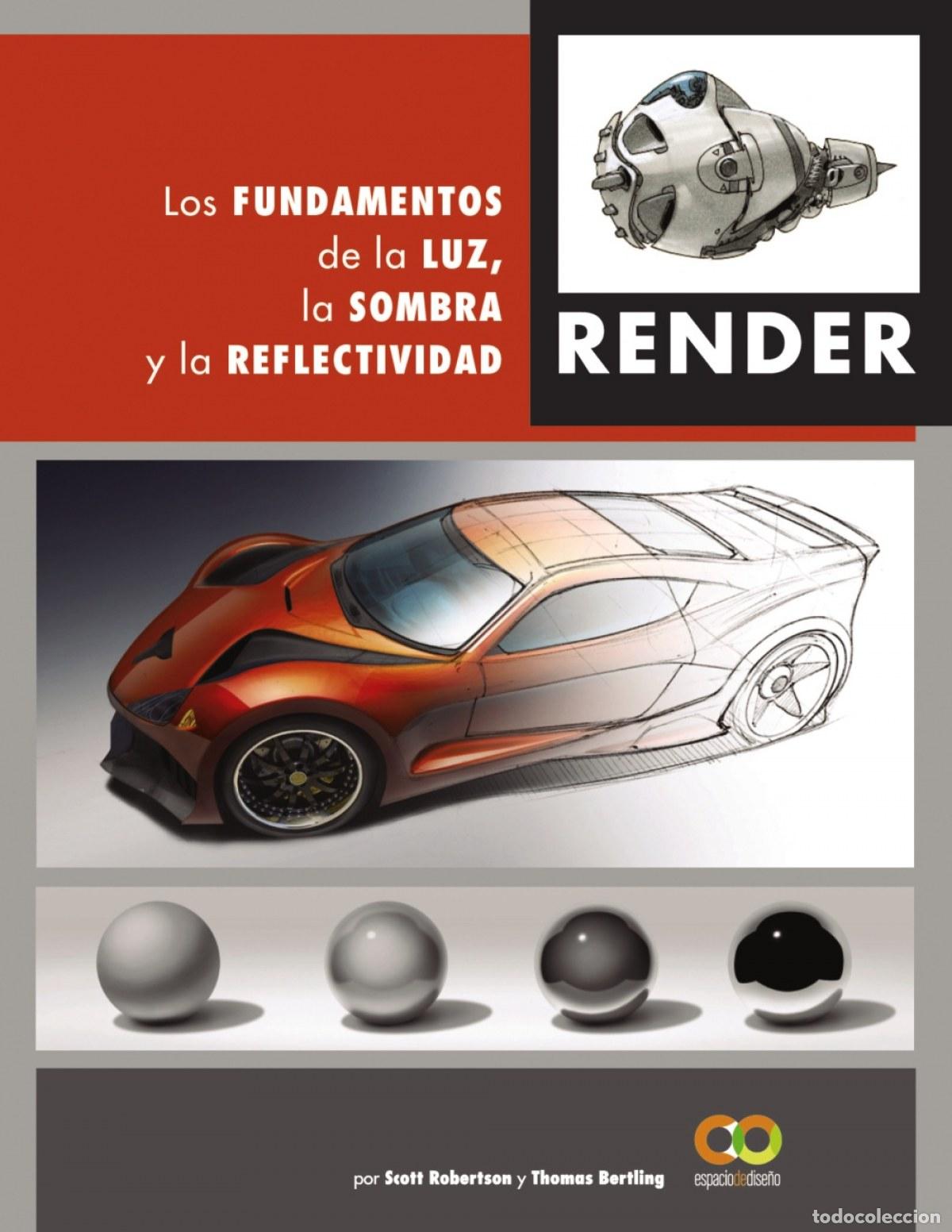 Libros: RENDER. LOS FUNDAMENTOS DE LA LUZ, LA SOMBRA Y LA REFLECTIVIDAD - Robertson, Scott