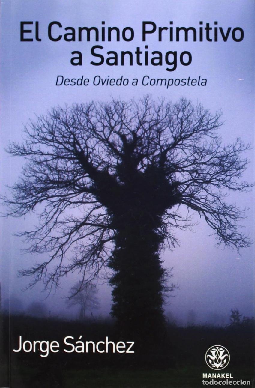 Libros: EL CAMINO PRIMITIVO A SANTIAGO - S&aacute;nchez Garc&iacute;a, Jorge