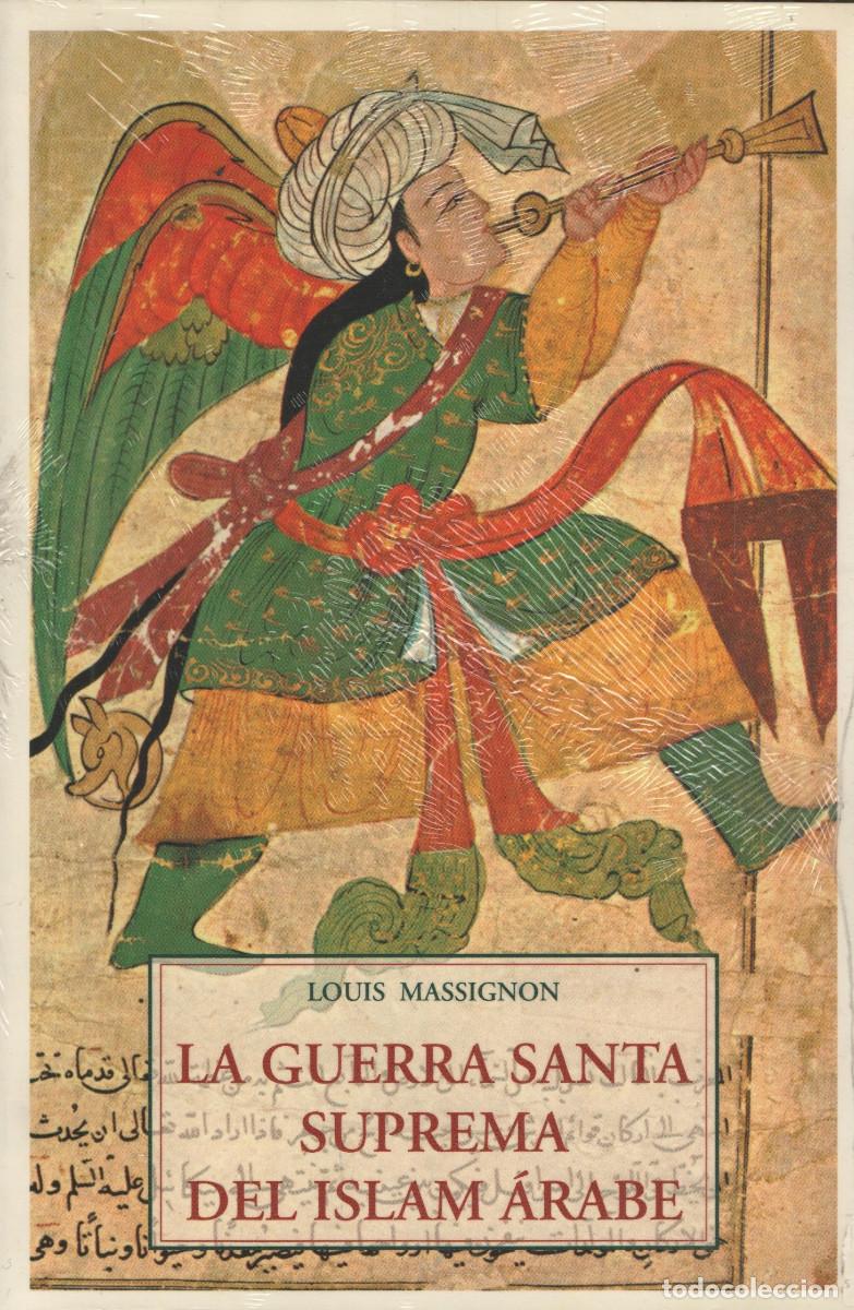 Livros: La Guerra Santa suprema del Islam &Aacute;rabe. Louis Massignon. 2007.