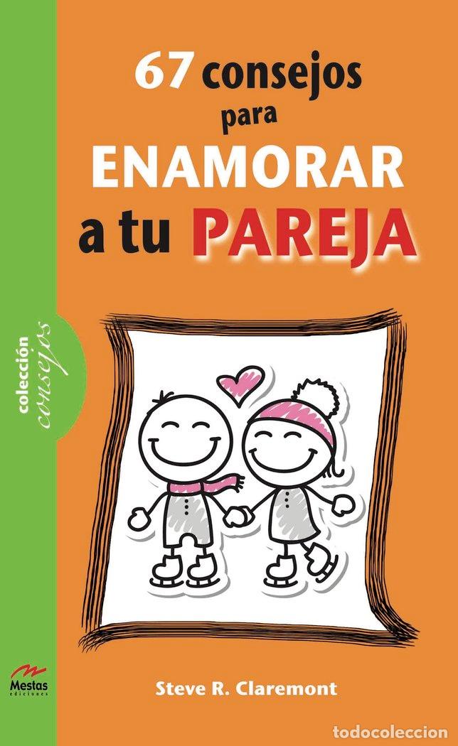 Libros: 67 CONSEJOS PARA ENAMORAR A TU PAREJA CONSEJOS - CLAREMONT, STEVE R.