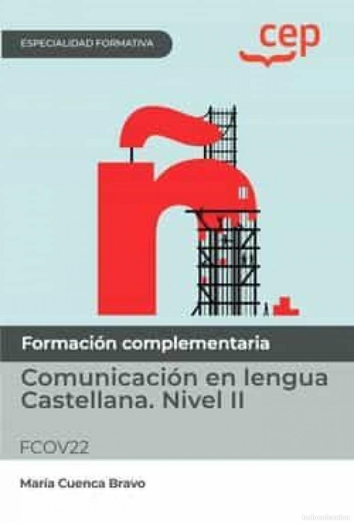 Libros: MANUAL. LENGUA CASTELLANA. NIVEL II (FCOV22). ESPECIALIDADES FORMATIVAS - Mar&iacute;a Cuenca Bravo