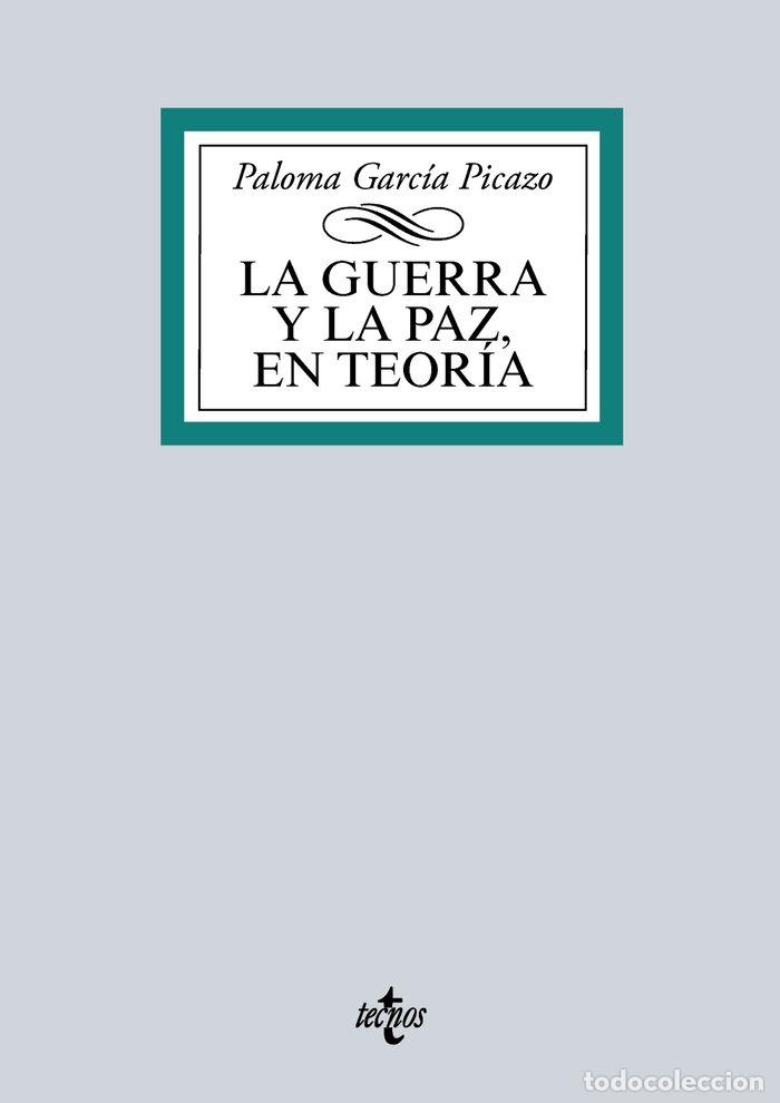 Livres: GUERRA Y LA PAZ EN TEORIA,LA - GARCIA PICAZO, PALOMA