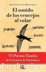 Livres: EL SONIDO DE LOS VENCEJOS AL VOLAR - Cortes Montesinos, Jose Luis