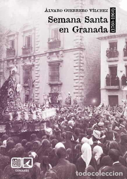 Libri: SEMANA SANTA EN GRANADA 1760 1960 - GUERRERO VILCHEZ, ALVARO