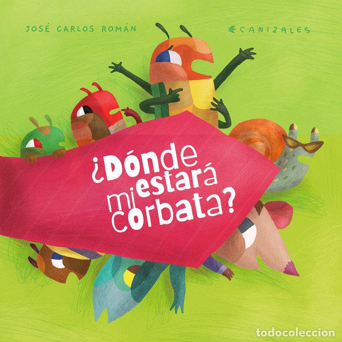 Libros: DONDE ESTARA MI CORBATA - ROMAN, JOSE CARLOS
