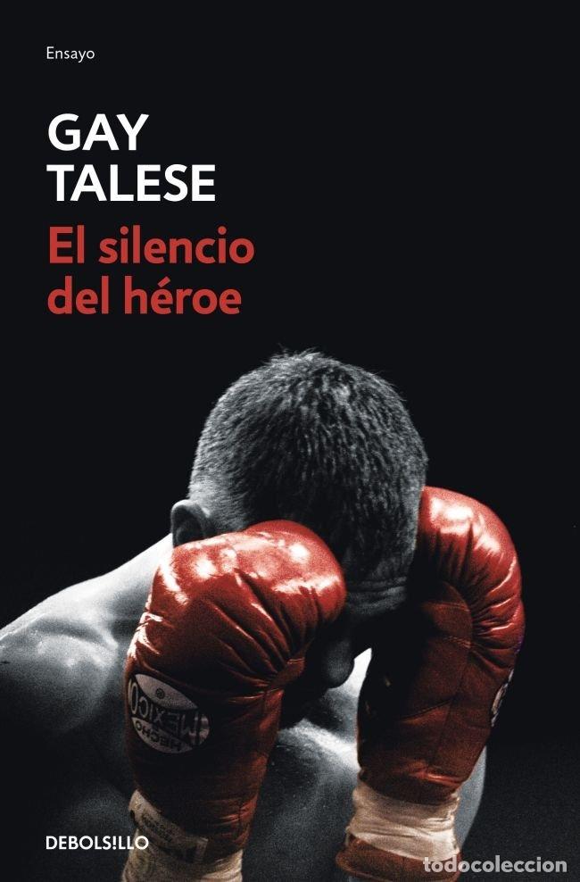 Libros: EL SILENCIO DEL HEROE - GAY TALESE