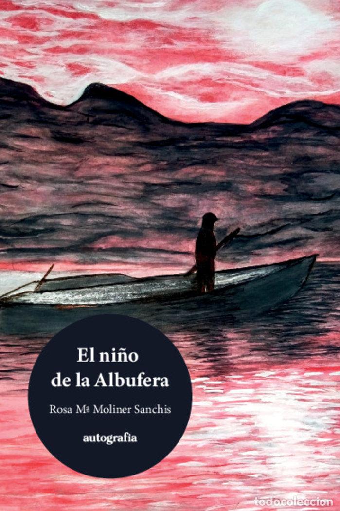 Libros: EL NI&Ntilde;O DE LA ALBUFERA - MOLINER, ROSA