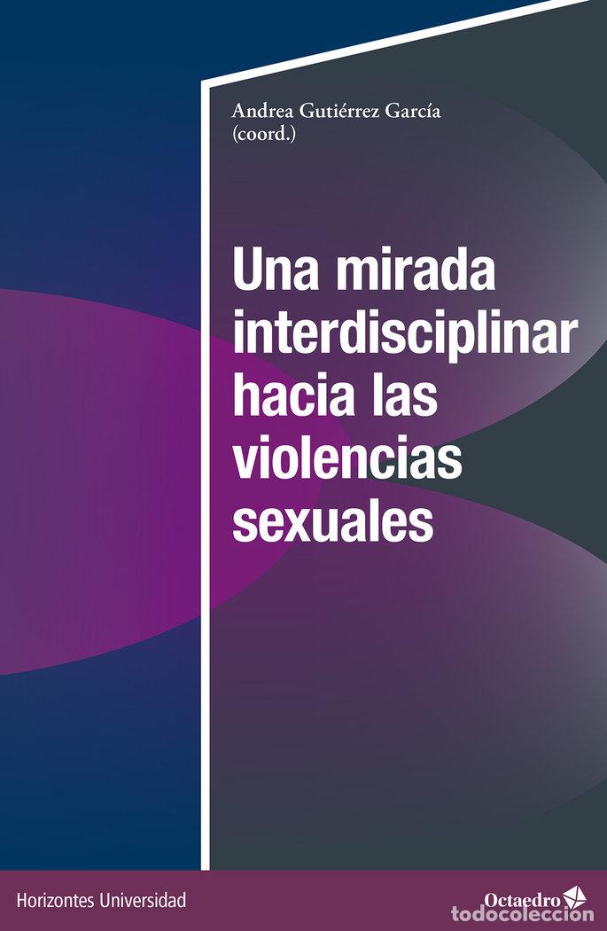 Libros: UNA MIRADA INTERDISCIPLINAR HACIA LAS VIOLENCIAS SEXUALES - .