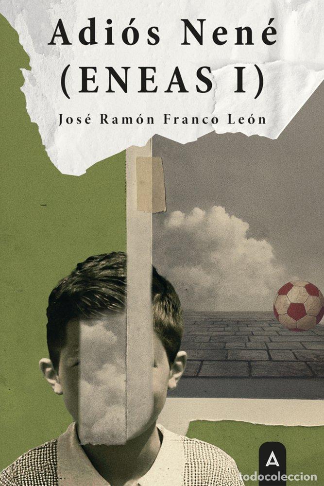 Libros: ADIOS NENE ENEAS I - FRANCO LEON, JOSE RAMON