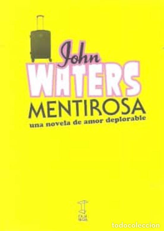 Libros: MENTIROSA - JOHN WATERS