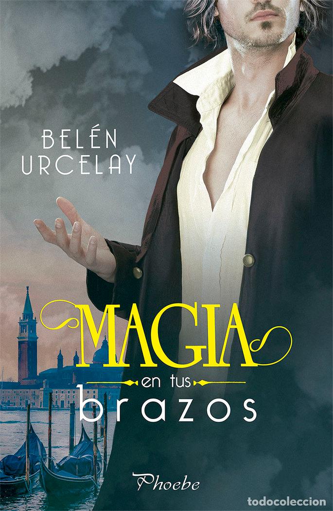 Libros: MAGIA EN TUS BRAZOS - URCELAY, BELEN