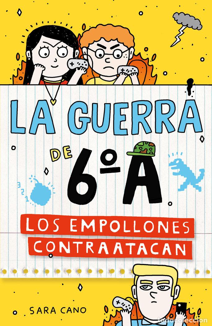 Libros: LA GUERRA DE 6&ordm;A 2 LOS EMPOLLONES CONTRAATACAN - CANO FERNANDEZ, SARA