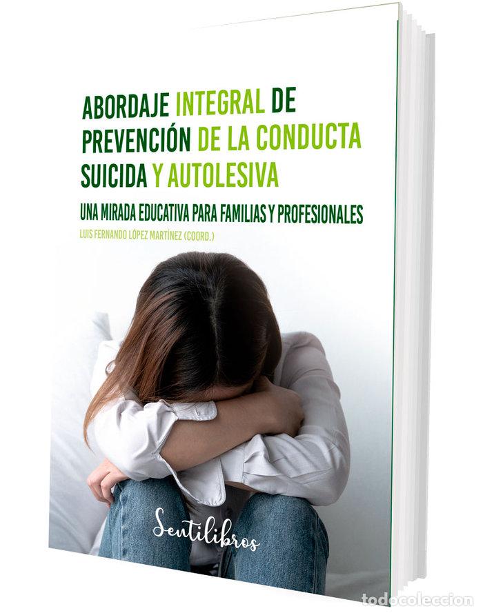 books: ABORDAJE INTEGRAL DE PREVENCION DE LA CONDUCTA SUICIDA Y AU - LOPEZ MARTINEZ, LUIS