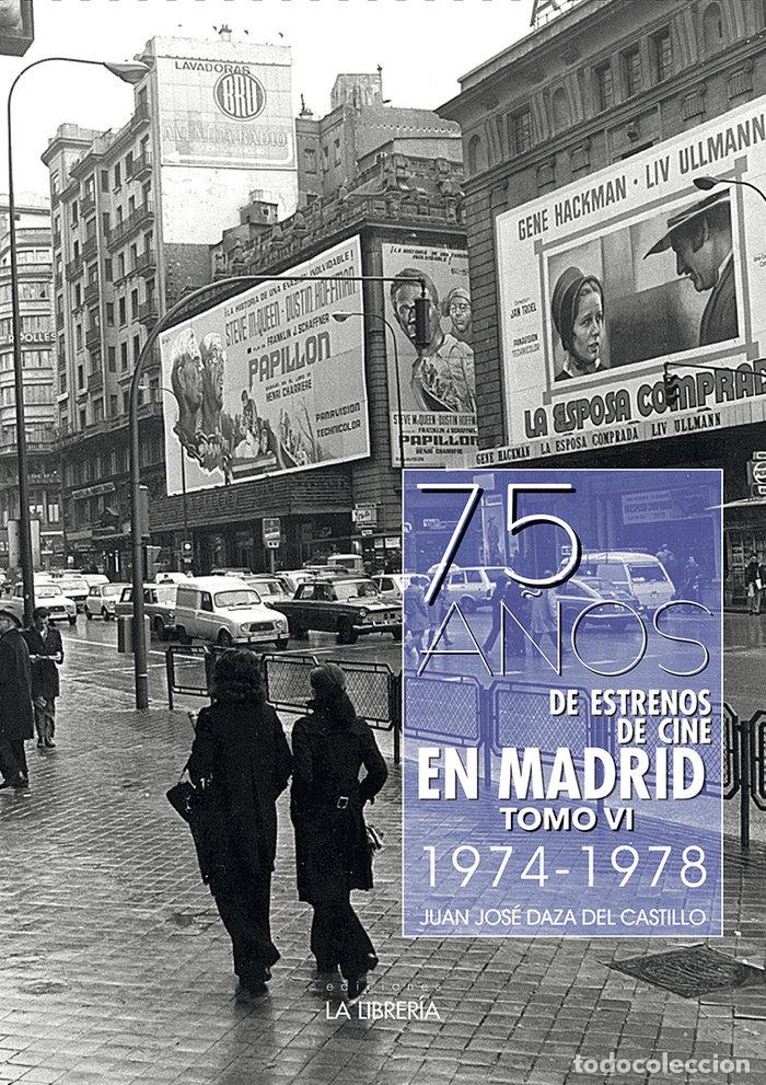 books: 75 A&Ntilde;OS DE ESTRENOS DE CINE EN MADRID TOMO VI 1974 -1978 - DAZA DEL CASTILLO, JUAN JOSE