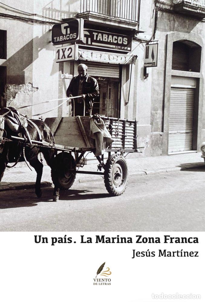 Livros: UN PAIS: LA MARINA ZONA FRANCA - MARTINEZ, JESUS