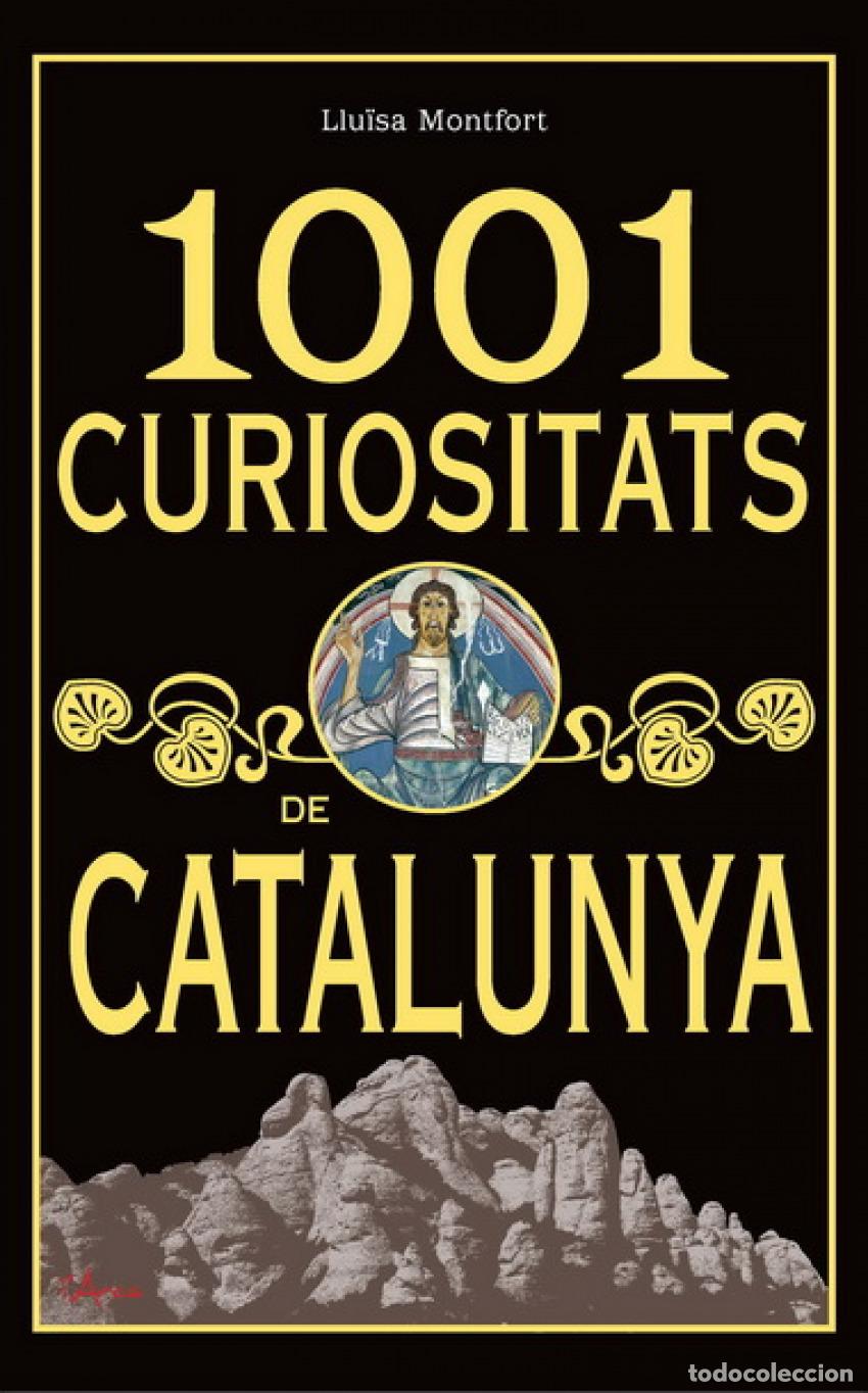 Libros: 1001 CURIOSITATS DE CATALUNYA - Montfort, Lluisa