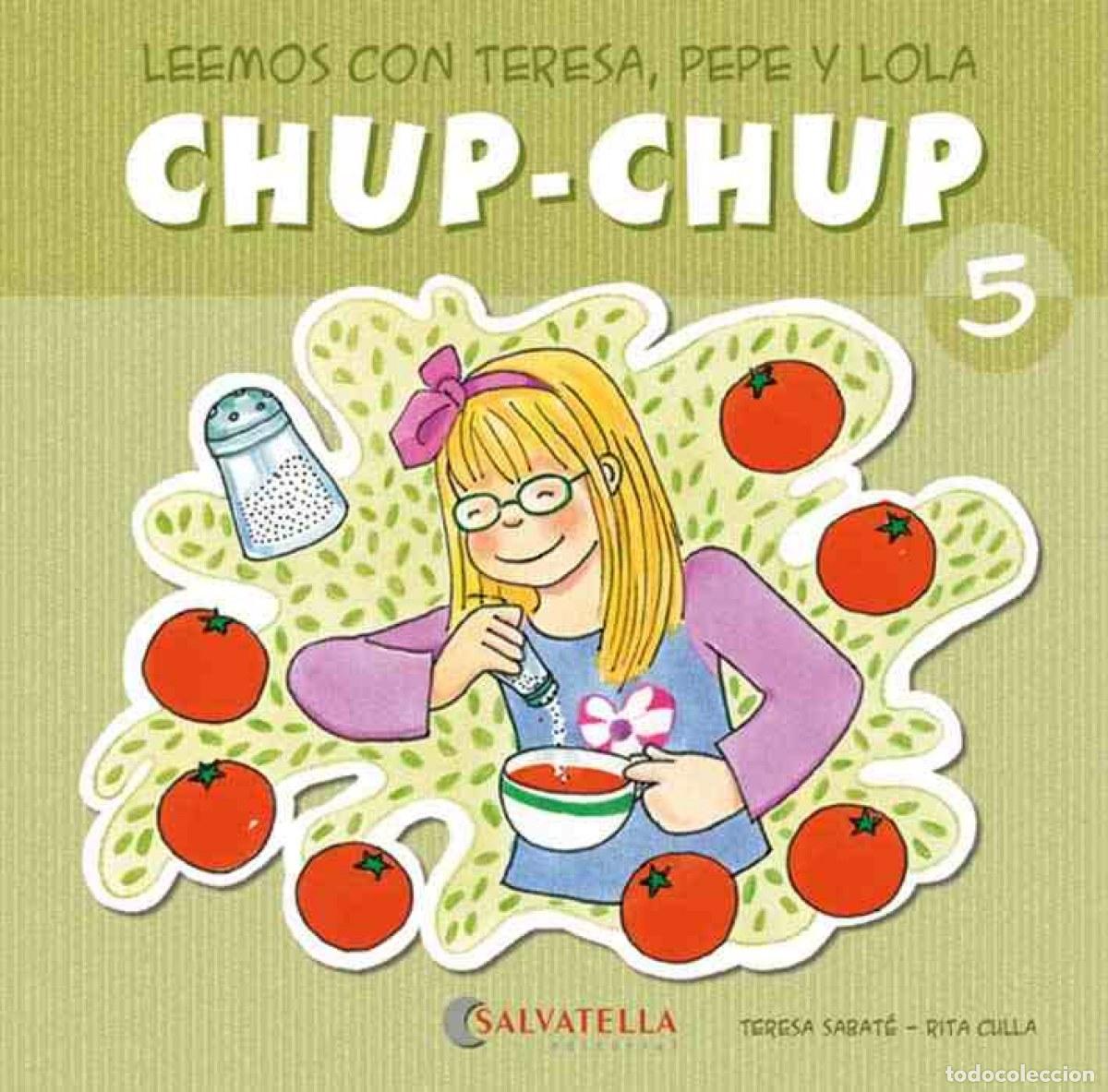 Libros: CHUP-CHUP 5 - Sabat&eacute; Rodi&eacute;, Teresa