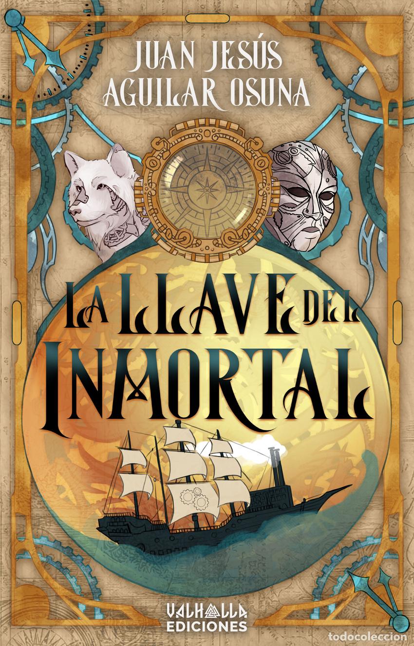 Libros: LA LLAVE DEL INMORTAL - Aguilar Osuna, Juan Jes&uacute;s